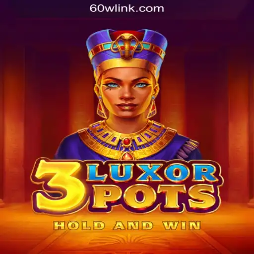 Exploring the Exciting World of 3LuxorPots on the 60W.COM Platform