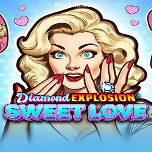 Discover the Thrilling World of DiamondExplosionSweetLove on 60W.COM Platform-Oficial Slots Brasil