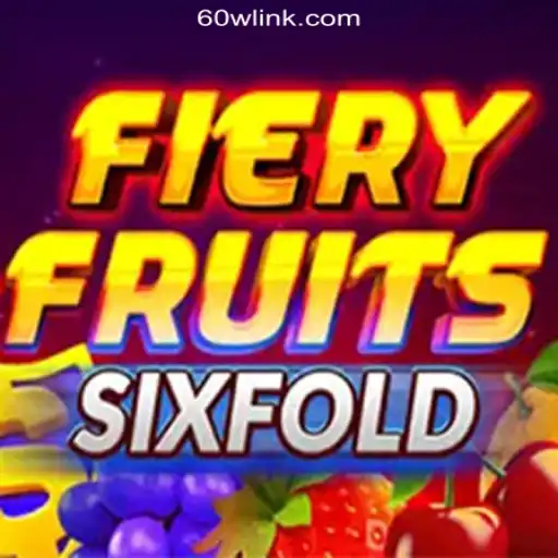 Exploring FieryFruitsSixFold: A Thrilling Slot Experience on 60W.COM Platform